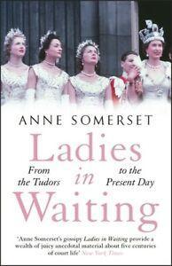 Ladies-in-waiting: from the Tudors to the present day by, Boeken, Biografieën, Gelezen, Verzenden