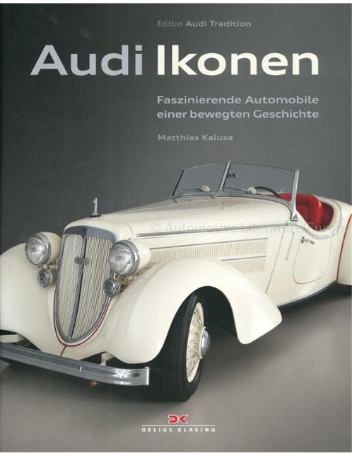 AUDI IKONEN, FASZINIERENDE AUTOMOBILE EINER BEWEGTEN, Boeken, Auto's | Boeken, Audi