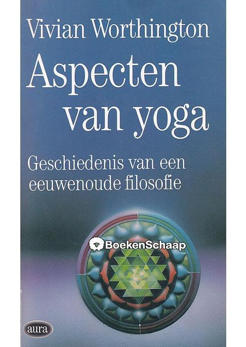 Aspecten van yoga Vivian Worthington, Boeken, Esoterie en Spiritualiteit, Verzenden