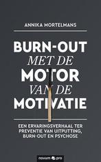 Burn-out met de motor van de motivatie 9783990646922, Boeken, Verzenden, Zo goed als nieuw, Annika Mortelmans