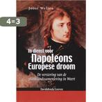 In dienst voor Napoleons Europese droom 9789058264992, Verzenden, Gelezen, Joost Welten