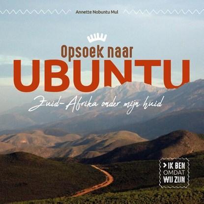 Opsoek naar Ubuntu | 9789491757648 | Annette Nobuntu Mul, Boeken, Wetenschap, Zo goed als nieuw