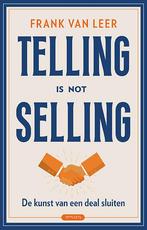 Telling is not selling 9789044658439 Frank van Leer, Boeken, Verzenden, Zo goed als nieuw, Frank van Leer