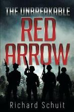 The Unbreakable Red Arrow. Schuit, Richard   .=, Boeken, Verzenden, Zo goed als nieuw, Schuit, Richard