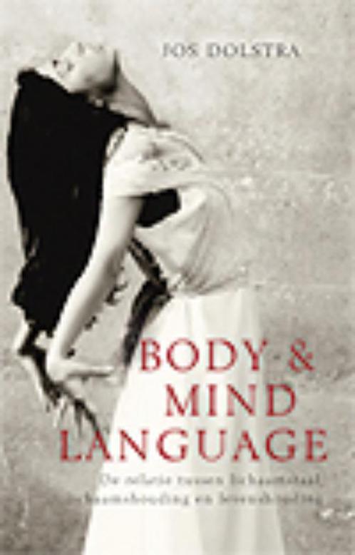Body & Mind Language 9789055992669 Jos Dolstra, Boeken, Psychologie, Gelezen, Verzenden
