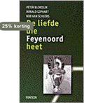 LIEFDE DIE FEYENOORD HEET 9789026130502 P. Blokdijk, Verzenden, Zo goed als nieuw, P. Blokdijk