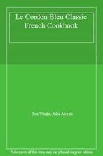 Le Cordon Bleu Classic French Cookbook By Jeni Wright, Julia, Boeken, Kookboeken, Zo goed als nieuw, Rose Elliot, Verzenden