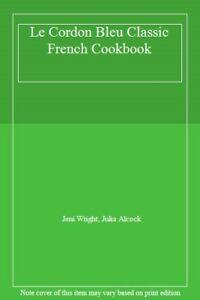 Le Cordon Bleu Classic French Cookbook By Jeni Wright, Julia, Boeken, Kookboeken, Zo goed als nieuw, Verzenden