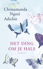 Het ding om je hals 9789023453925 Chimamanda Ngozi Adichie, Boeken, Verzenden, Gelezen, Chimamanda Ngozi Adichie
