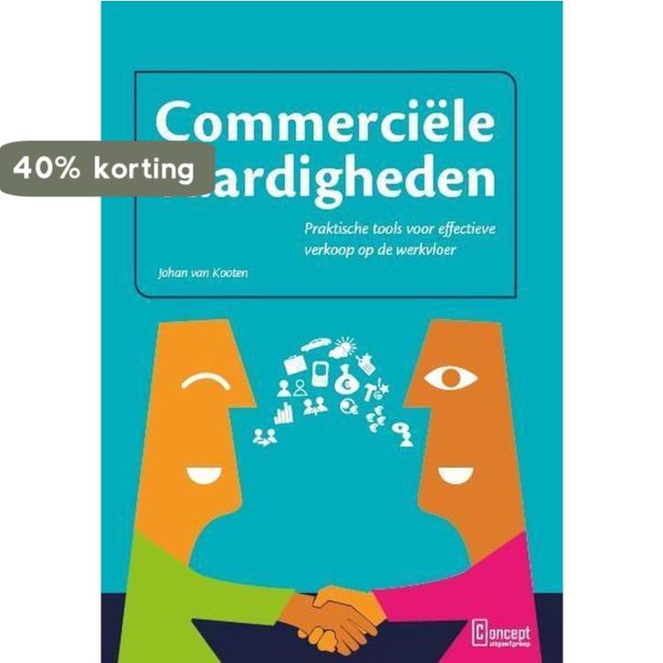 Commerciële vaardigheden 9789491743085 Johan van Kooten, Boeken, Economie, Management en Marketing, Zo goed als nieuw, Verzenden