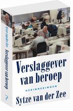 Verslaggever van beroep 9789044631722 Sytze van der Zee, Boeken, Verzenden, Gelezen, Sytze van der Zee