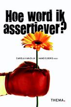 Hoe word ik assertiever? 9789058716798 Carola van Dijk, Boeken, Psychologie, Gelezen, Carola van Dijk, Hans Elbers, Verzenden