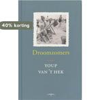 Droomzomers 9789060057148 Youp van t Hek, Boeken, Verzenden, Gelezen, Youp van 't Hek