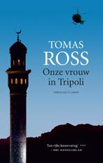 Onze vrouw in Tripoli 9789023471530 Tomas Ross, Boeken, Verzenden, Gelezen, Tomas Ross