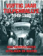 VIJFTIG JAAR TULPENRALLY 1949 - 1999, DEELNEMERSLIJSTEN, Boeken, Nieuw, Author