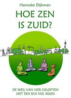 Hoe zen is Zuid? 9789082544411 Hanneke Dijkman, Verzenden, Zo goed als nieuw, Hanneke Dijkman
