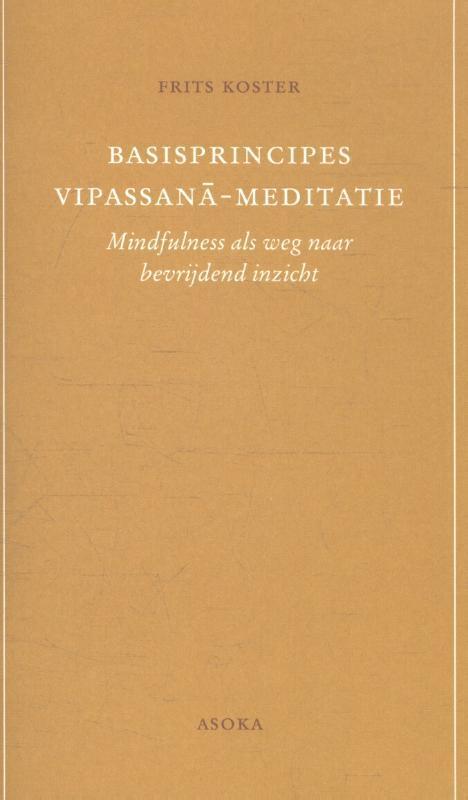 Basisprincipes Vipassana-meditatie 9789056701994, Boeken, Psychologie, Gelezen, Verzenden