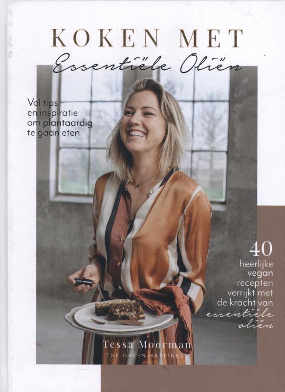 Koken met Essentiële Oliën 9789083106700 Tessa Moorman, Boeken, Kookboeken, Zo goed als nieuw, Verzenden