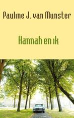 Hannah en ik 9789493214019 Pauline J. van Munster, Verzenden, Gelezen, Pauline J. van Munster