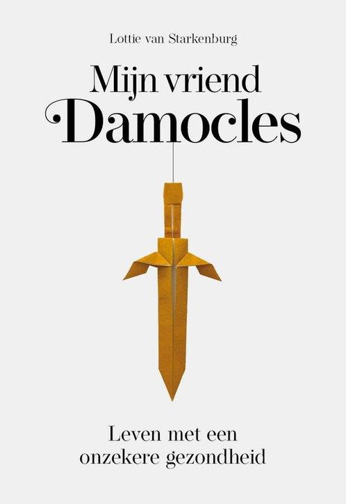 9789083070520 Mijn vriend Damocles Lottie van Starkenburg, Boeken, Gezondheid, Dieet en Voeding, Nieuw, Verzenden