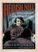 Hellish Nell: Last of Britains Witches By Malcolm Gaskill, Zo goed als nieuw, Malcolm Gaskill, Verzenden