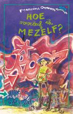 Hoe overleef ik mezelf? / Hoe overleef ik... / 5, Verzenden, Gelezen, Francine Oomen