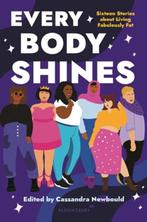 Every Body Shines: Sixteen Stories about Living Fabulously, Zo goed als nieuw, NEWBOULD,  Cassandra