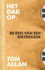 Het dak op | Tom Allan | 9789048875450, Boeken, Zo goed als nieuw, Tom Allan