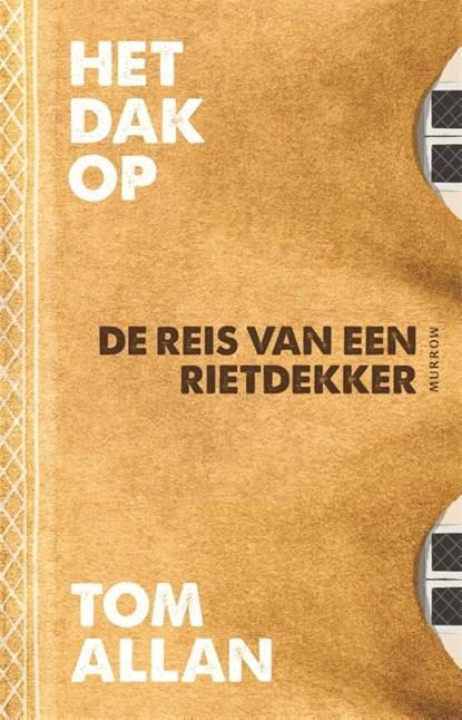 Het dak op | Tom Allan | 9789048875450, Boeken, Literatuur, Zo goed als nieuw