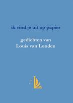 Ik vind je uit op papier 9789493155053 Louis van Londen, Boeken, Verzenden, Gelezen, Louis van Londen