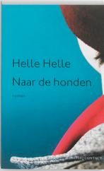 Naar de honden 9789025429973 Helle Helle, Verzenden, Gelezen, Helle Helle