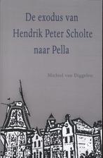 De exodus van Hendrik Peter Scholte naar Pella 9789086842704, Verzenden, Gelezen, Michiel van Diggelen