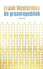 9789021487304 De graanrepubliek Frank Westerman, Boeken, Verzenden, Nieuw, Frank Westerman