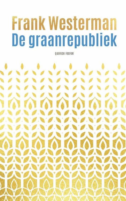 9789021487304 De graanrepubliek Frank Westerman, Boeken, Informatica en Computer, Nieuw, Verzenden