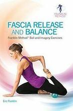 Fascia Release and Balance (8844) von Eric Franklin  Book, Boeken, Zo goed als nieuw, Verzenden