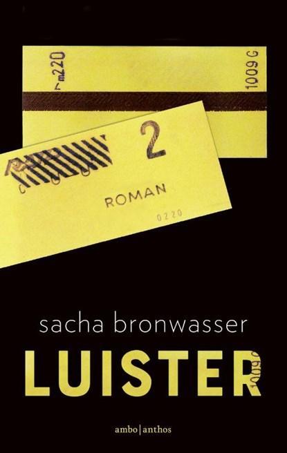 Luister | Sacha Bronwasser | 9789026352065, Boeken, Literatuur, Zo goed als nieuw