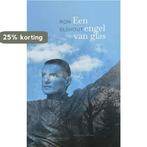 Een engel van glas 9789056552817 Ron Elshout, Boeken, Verzenden, Zo goed als nieuw, Ron Elshout