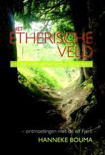 Het etherische veld en de vier etherische bronnen van, Boeken, Esoterie en Spiritualiteit, Verzenden, Gelezen, Hanneke Bouma