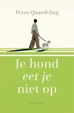 Je Hond Eet Je Niet Op | 9789464712445 | Quaedvlieg, Petra, Ophalen of Verzenden, Nieuw, Quaedvlieg, Petra
