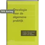 Oncologie voor de algemene praktijk 9789023245049, Verzenden, Zo goed als nieuw