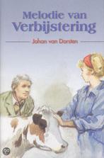 MELODIE VAN VERBIJSTERING 9789020526257 Johan Van Dorsten, Boeken, Verzenden, Zo goed als nieuw, Johan Van Dorsten