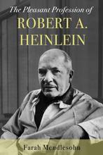 The Pleasant Profession of Robert A. Heinlein 9781783526789, Boeken, Verzenden, Zo goed als nieuw, Farah Mendlesohn