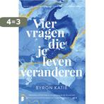 Vier vragen die je leven veranderen 9789022590812, Boeken, Verzenden, Zo goed als nieuw, Byron Katie