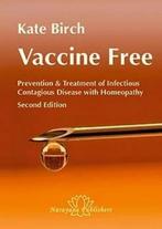 9783941706279 Vaccine Free Prevention and Treatment of In..., Boeken, Zo goed als nieuw, Kate Birch, Verzenden