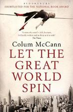 Let the Great World Spin / druk 1 9781408808689 Colum McCann, Boeken, Verzenden, Gelezen, Colum McCann