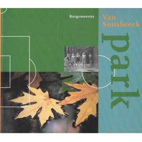 Burgemeester Van Sonsbeeck Park 9789053910207, Boeken, Literatuur, Gelezen, Verzenden