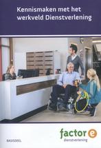 Factor E   Kennismaken met het werkveld Dienst 9789037226706, Boeken, Zo goed als nieuw