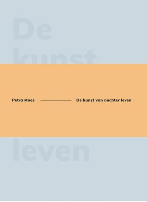 De kunst van nuchter leven 9789083178400 Petra Moes, Boeken, Psychologie, Gelezen, Verzenden