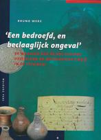 Een bedroefd, en beclaaglijck ongeval 9789057302855, Verzenden, Gelezen, B.E.J.S. Werz