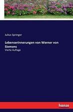 Lebenserinnerungen von Werner von Siemens. Springer, Julius, Zo goed als nieuw, Verzenden, Springer, Julius